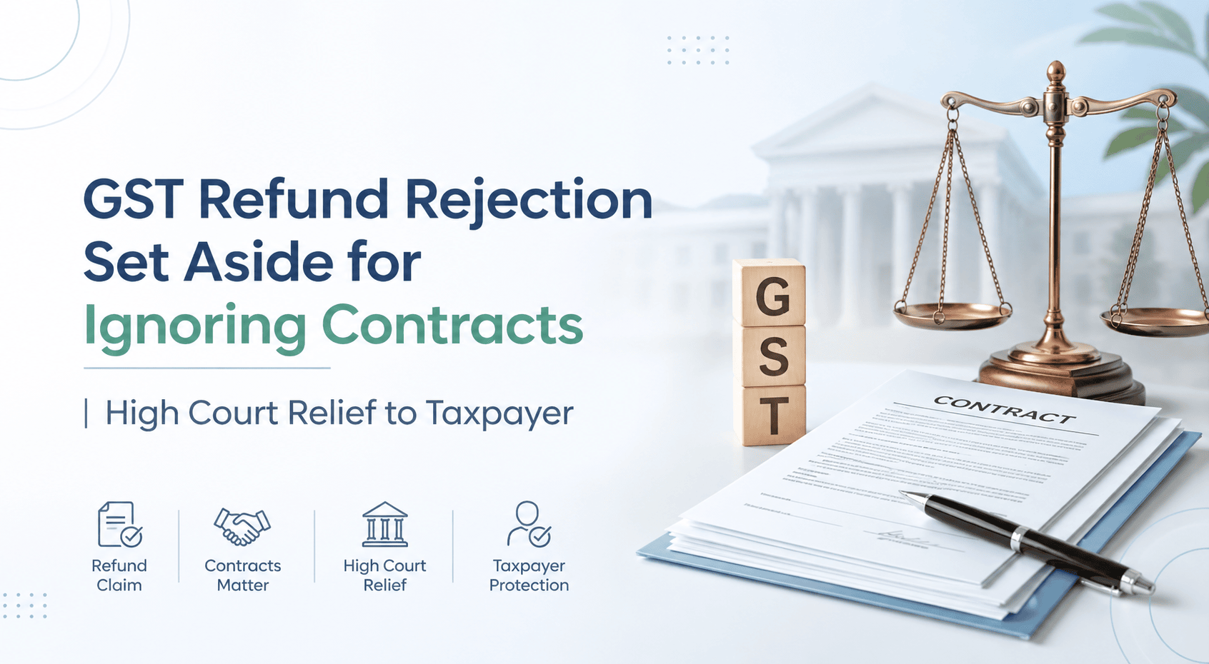 GST Refund Rejection Set Aside for Ignoring Contracts | High Court Relief to Taxpayer image